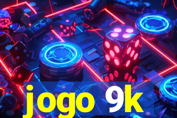 jogo 9k